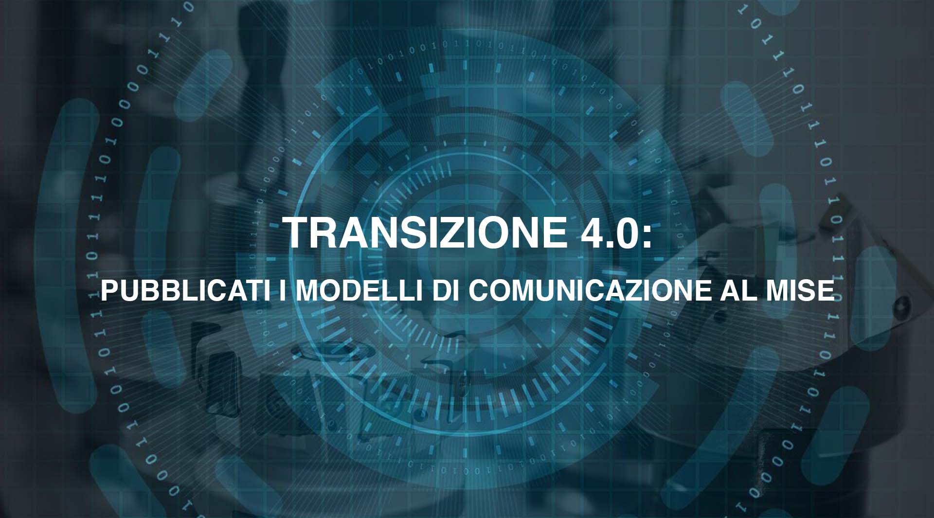 Transizione 4.0: pubblicati i modelli di comunicazione al Mise